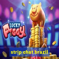 strip chat brazil